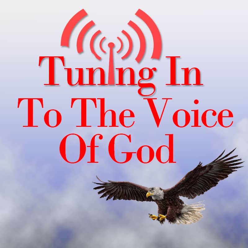 Tuning In To The Voice of God Part 5