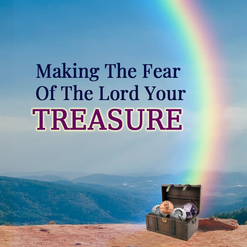 Making The Fear Of The Lord Your Treasure Part 2