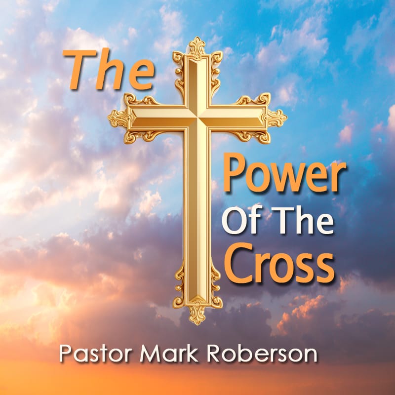 The Power Of The Cross Part 4