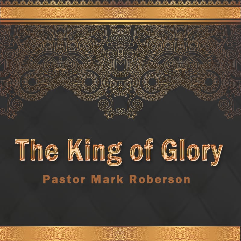 The King Of Glory Part 3