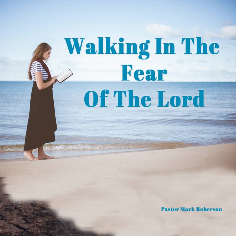 Walking In The Fear Of The Lord  Part 2